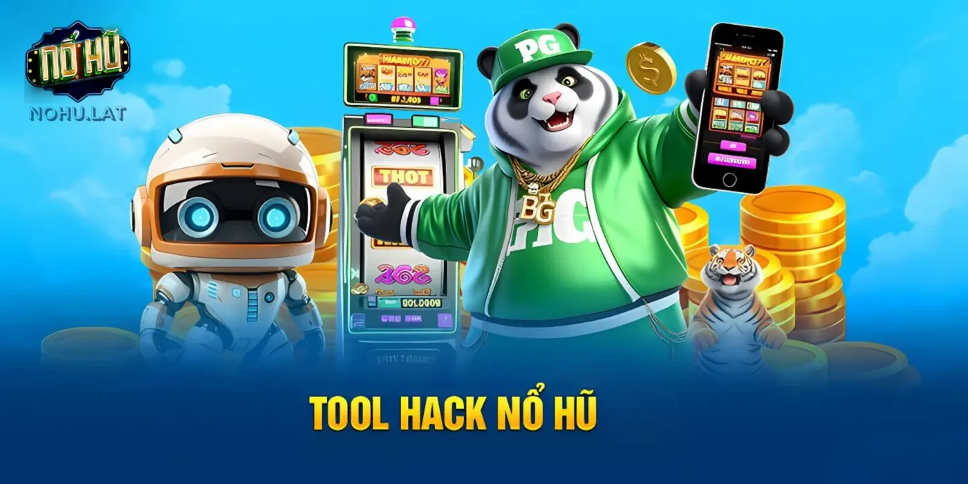 Giải thích khái niệm tool hack nổ hũ là gì