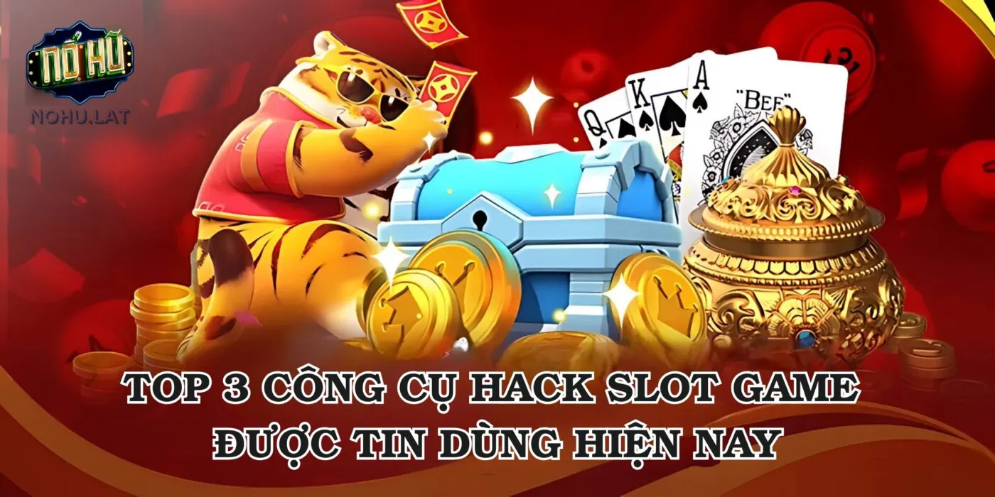 Top 3 công cụ hack slot game được tin dùng hiện nay